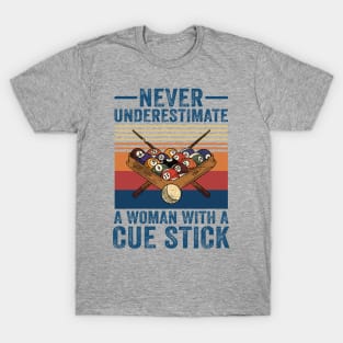 Never Underestimate A Woman With A Cue Stick T-Shirt